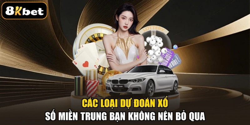 Các loại dự đoán xổ số miền Trung bạn không nên bỏ qua