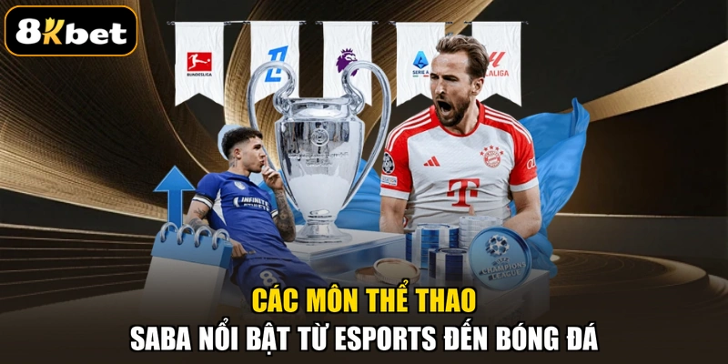 Các môn thể thao SABA nổi bật từ eSports đến bóng đá