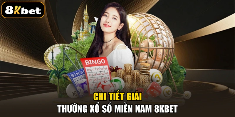 Chi tiết giải thưởng xổ số miền Nam 8KBET 
