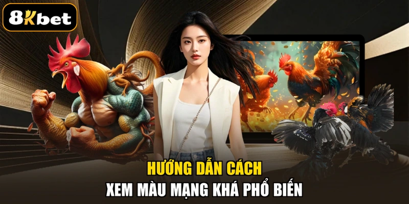 Hướng dẫn cách xem màu mạng khá phổ biến