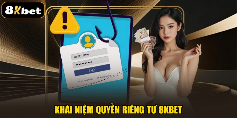 Khái niệm quyền riêng tư 8KBET