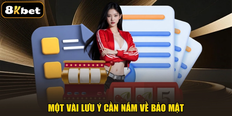 Một vài lưu ý cần nắm về bảo mật