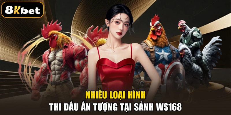Nhiều loại hình thi đấu ấn tượng tại sảnh WS168