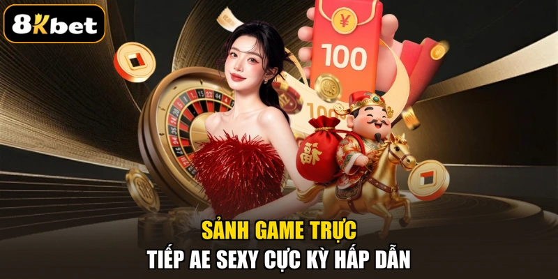 Sảnh game trực tiếp AE Sexy cực kỳ hấp dẫn